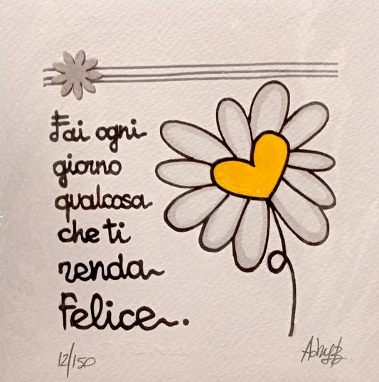 Grafica di Adry B "Fai ogni giorno qualcosa che ti renda felice"