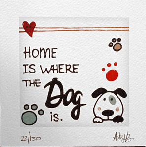 Grafica di Adry B "Home is where the dog is"