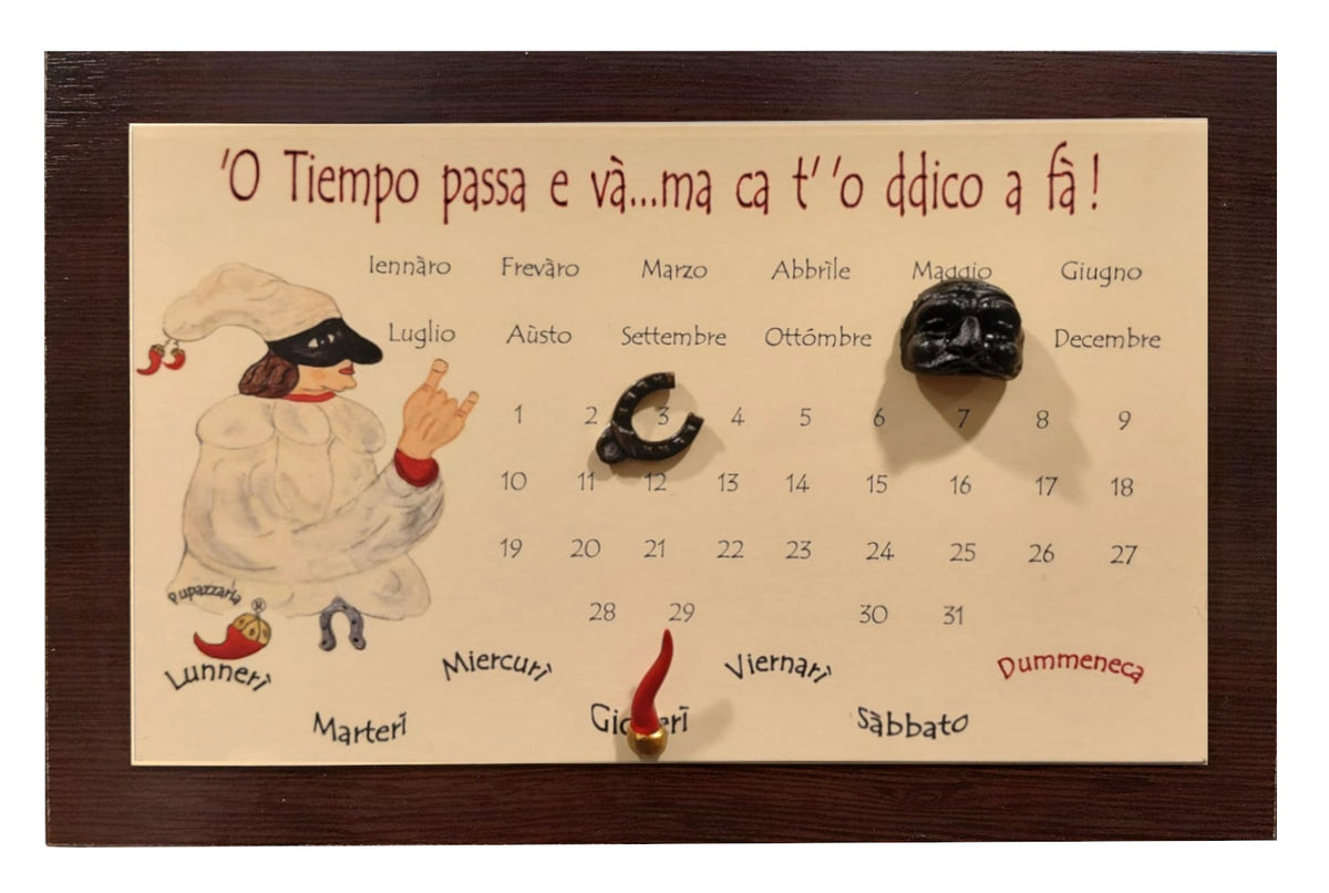 Calendario Perpetuo "O tiempo passa e va ma ca t'o ddico a ffa" PupazzAria
