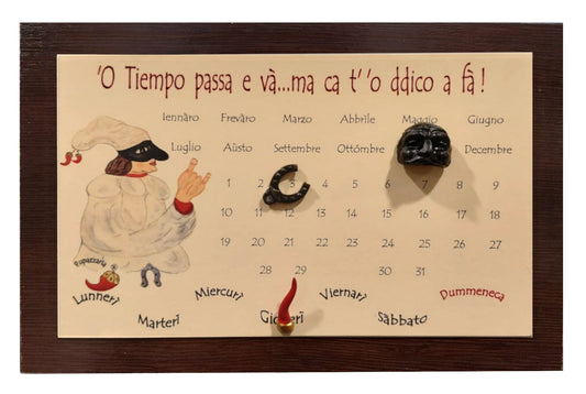 Calendario Perpetuo "O tiempo passa e va ma ca t'o ddico a ffa" PupazzAria