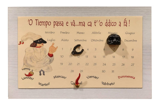 Calendario Perpetuo "O tiempo passa e va ma ca t'o ddico a ffa" PupazzAria