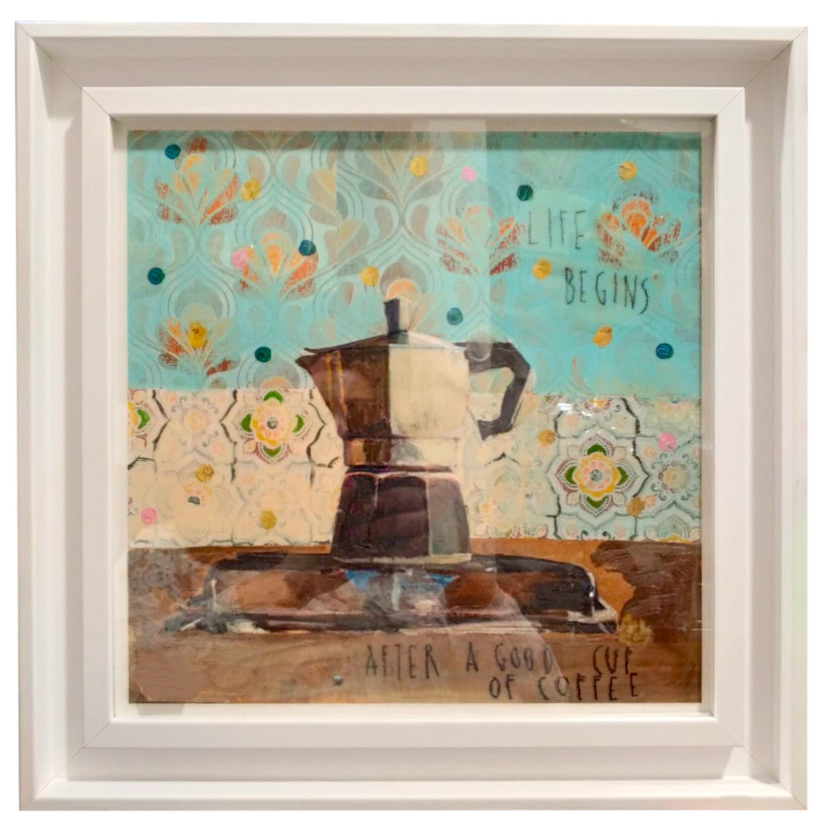 Grafica incorniciata di Valeria Ferrari: "La vita comncia dopo il caffè"
